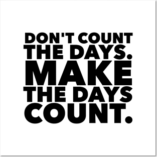 Make The Days Count Posters and Art